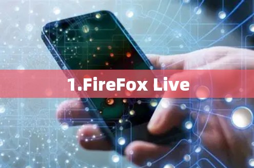 1.FireFox Live 1.FireFox Live