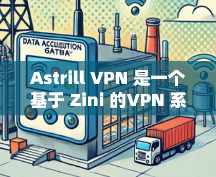 Astrill VPN 是一个基于 Zini 的VPN 系统,旨在提供 secure 和 fast 的网络连接。以下是关于 Astrill VPN 线路测速的一些常见问题和建议 Astrill VPN 是一个基于 Zini 的VPN 系统,旨在提供 secure 和 fast 的网络连接。以下是关于 Astrill VPN 线路测速的一些常见问题和建议