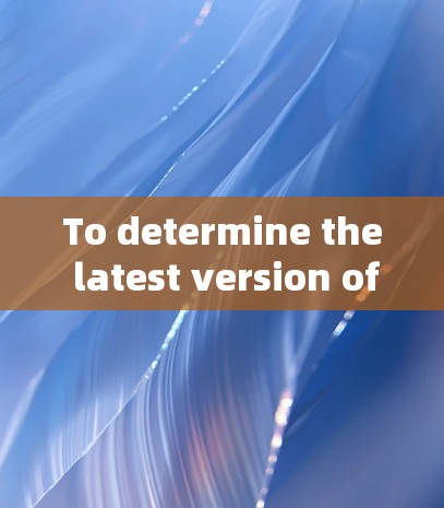 To determine the latest version of Bitdefender VPN,follow this organized approach: To determine the latest version of Bitdefender VPN,follow this organized approach: